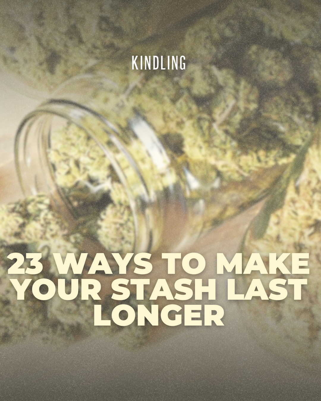 23 Savvy Ways to Make Your Cannabis Stash Last Longer