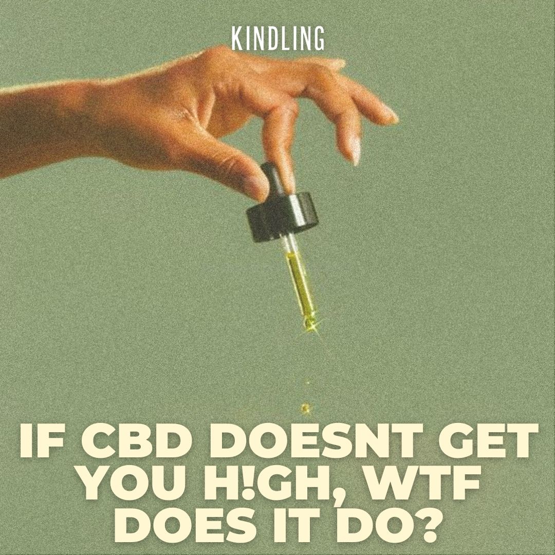 If CBD doesn’t make you high what does it do?