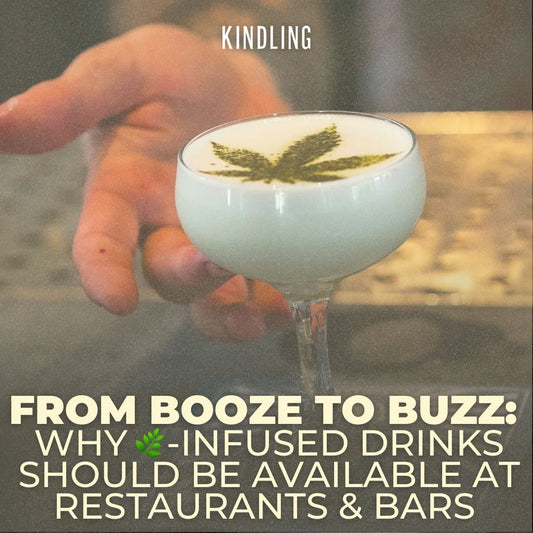 From Booze to Buzz: Why Cannabis-Infused Drinks Should be Available at Restaurants & Bars