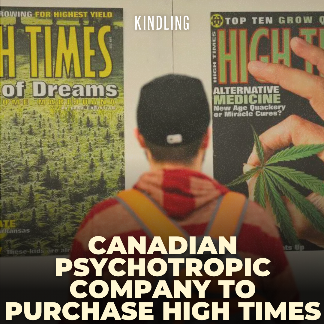 CANADIAN PSYCHOTROPIC COMPANY TO PURCHASE HIGH TIMES